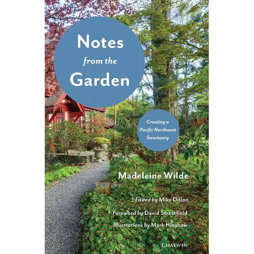 Notes from the Garden: Creating a Pacific Northwest Sanctuary
