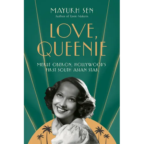 Love, Queenie: Merle Oberon, Hollywood's First South Asian Star