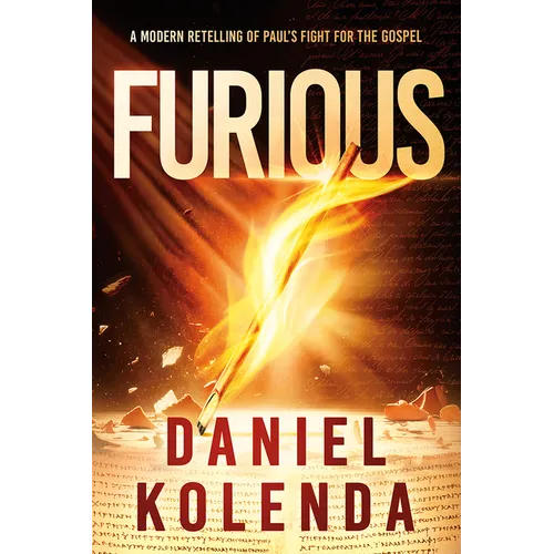 Furious: A Modern Retelling of Paul's Fight for the Gospel