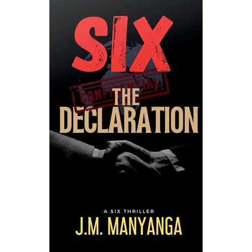 The Declaration: A Six Thriller