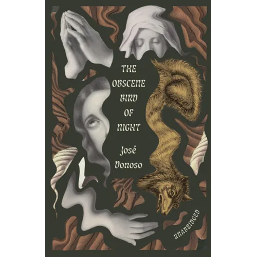 The Obscene Bird of Night: Unabridged, Centennial Edition
