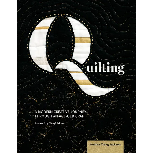 Quilting: A Modern Creative Journey Through an Age-Old Craft