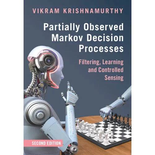 Partially Observed Markov Decision Processes: Filtering, Learning and Controlled Sensing