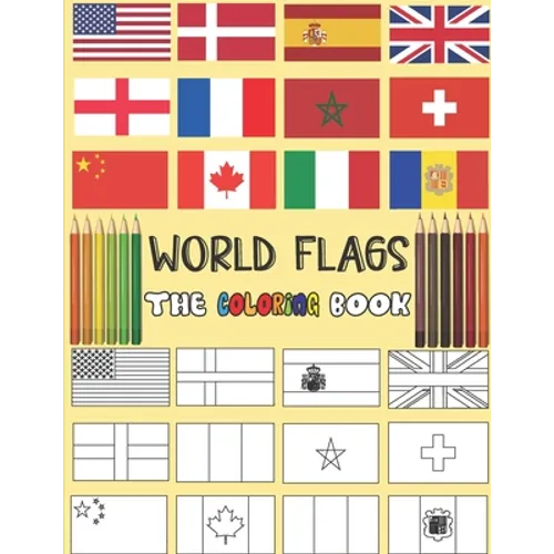 World flags: the coloring book // all the flags of the world // have fun and explore\ a great gift for geography lovers \ for kids