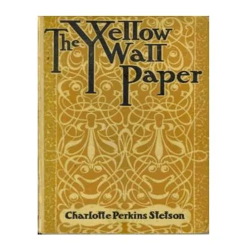 The Yellow Wallpaper