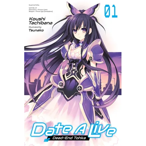 Date a Live, Vol. 1 (Light Novel): Dead-End Tohka