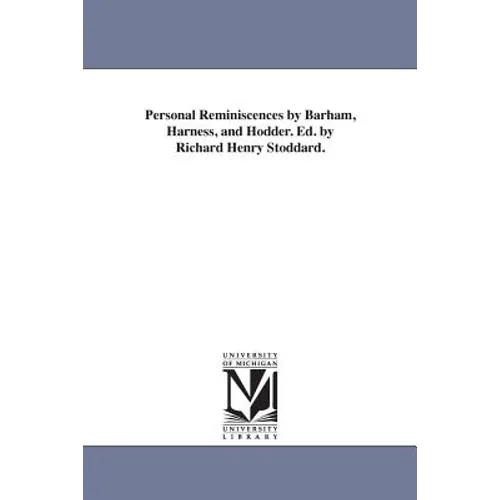 Personal Reminiscences by Barham, Harness, and Hodder. Ed. by Richard Henry Stoddard.