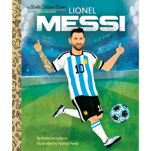 Lionel Messi a Little Golden Book Biography