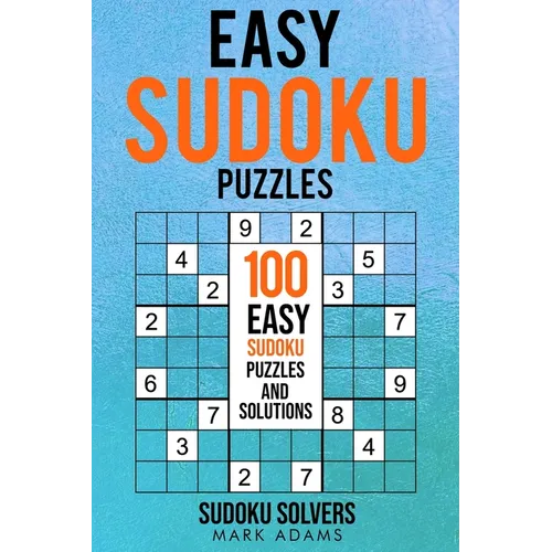 Easy Sudoku Puzzles: 100 Easy Sudoku Puzzles And Solutions