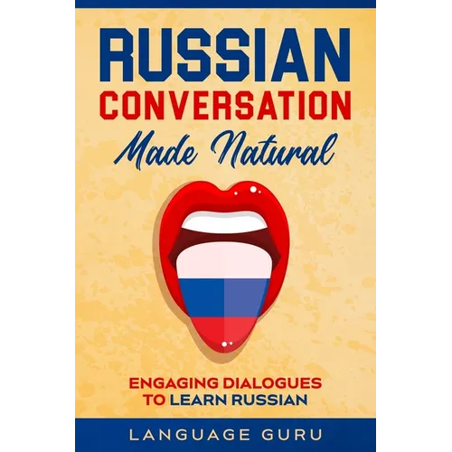 Russian Conversation Made Natural: Engaging Dialogues to Learn Russian