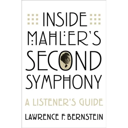 Inside Mahler's Second Symphony: A Listener's Guide