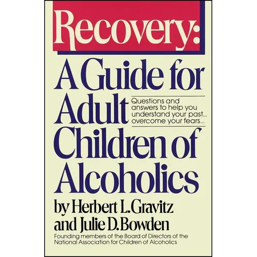 Recovery: A Guide for Adult Children of Alcoholics