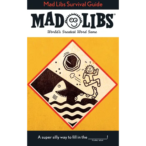 Mad Libs Survival Guide: World's Greatest Word Game
