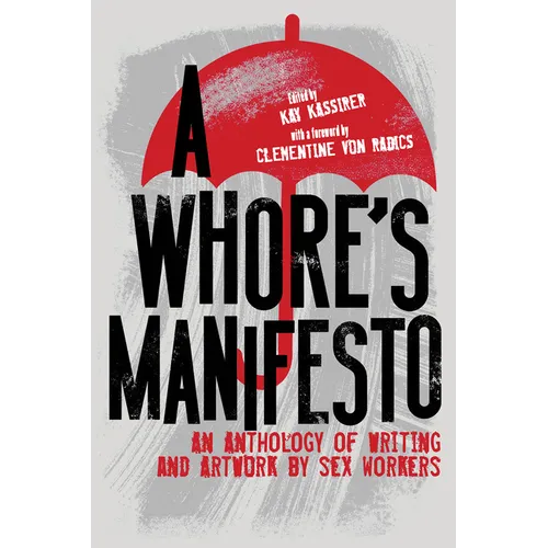 A Whore's Manifesto: An Anthology of Writing and Artwork by Sex Workers