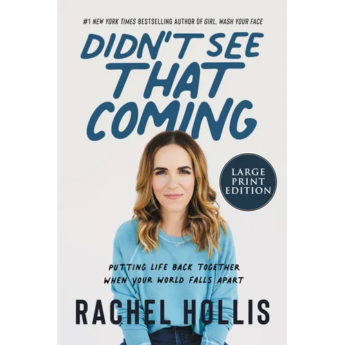 Didn't See That Coming: Putting Life Back Together When Your World Falls Apart