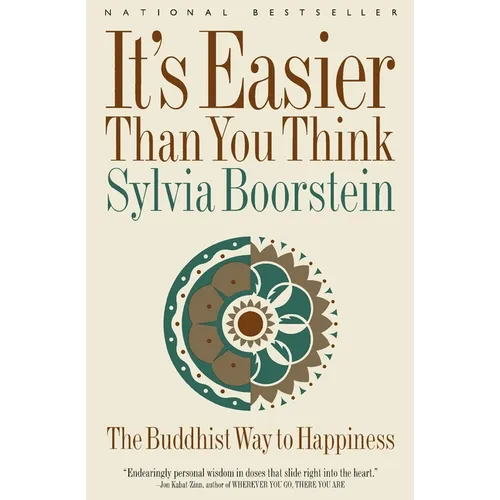 It's Easier Than You Think: The Buddhist Way to Happiness