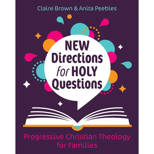 New Directions for Holy Questions: Progressive Christian Theology for Families