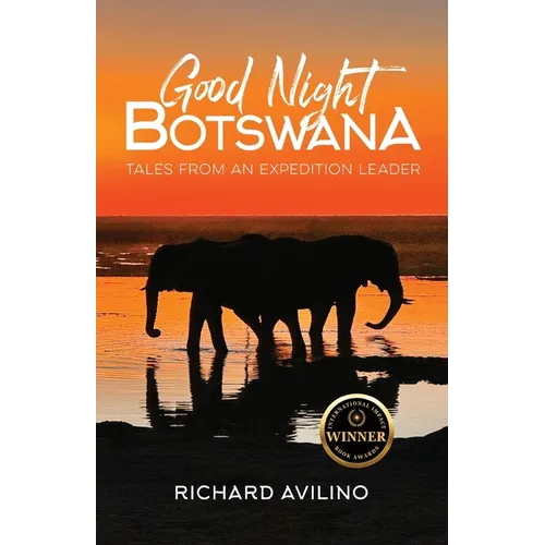 Good Night Botswana: Tales from an Expedition Leader