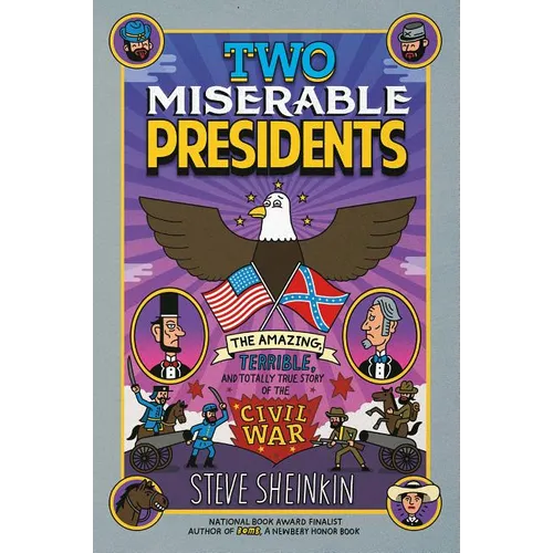 Two Miserable Presidents: The Amazing, Terrible, and Totally True Story of the Civil War - Paperback