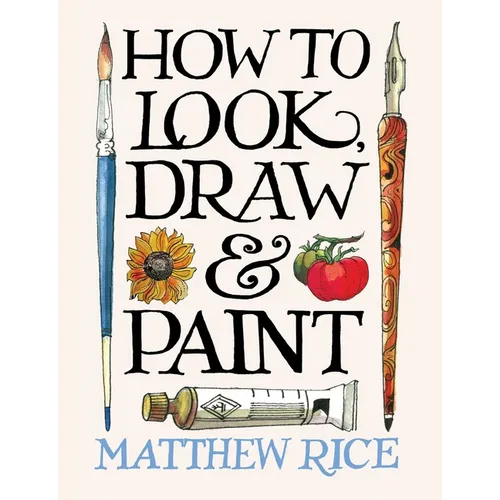 How to Look, Draw & Paint
