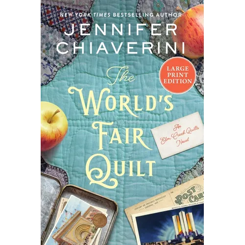 The World's Fair Quilt: An ELM Creek Quilts Novel