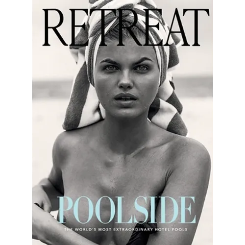 Poolside: The World's Most Extraordinary Hotel Pools