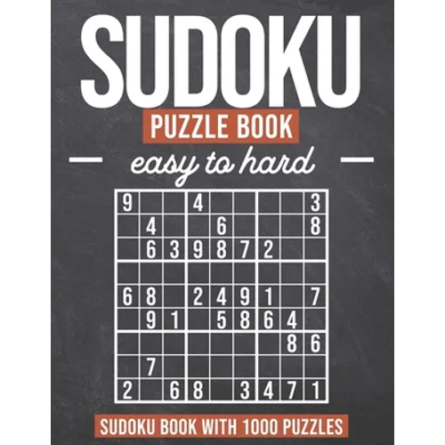 Sudoku Puzzle Book easy to hard: Sudoku Book with 1000 Puzzles - Easy to Hard - For Adults and Kids