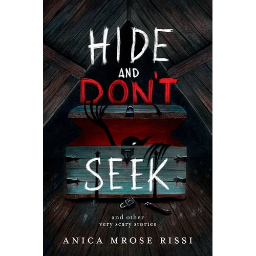 Hide and Don't Seek: And Other Very Scary Stories