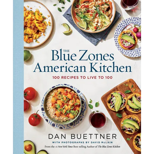 The Blue Zones American Kitchen: 100 Recipes to Live to 100