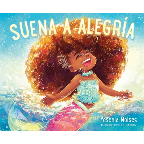Suena a Alegría: Sounds Like Joy (Spanish Edition)