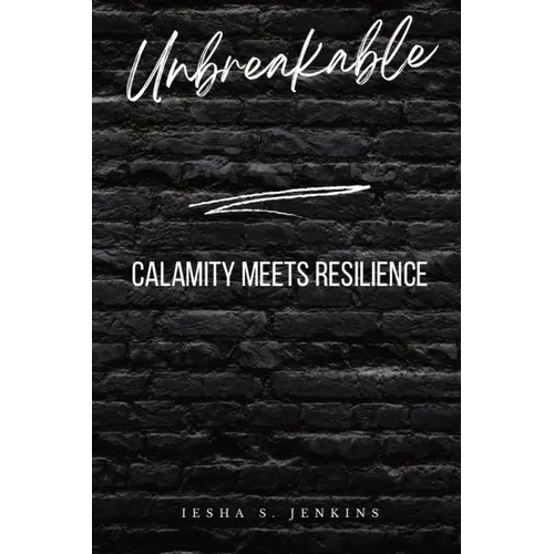 Unbreakable: Calamity Meets Resilience