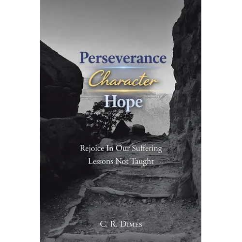Perseverance, Character, Hope: Rejoice in Our Suffering Lessons Not Taught
