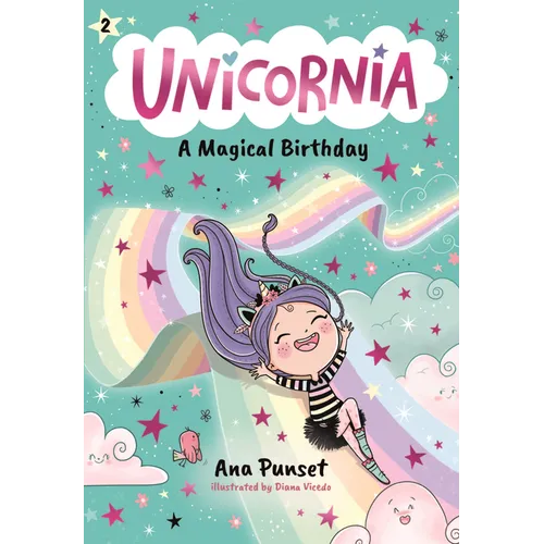 Unicornia: A Magical Birthday: (A Magical Chapter Book for Kids Ages 5-7 about Friendship, Surprises, and Enchanted Birthday Fun)