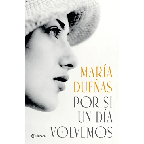 Por Si Un Día Volvemos (Novela Histórica) / If Someday We Come Back (a Historical Novel)