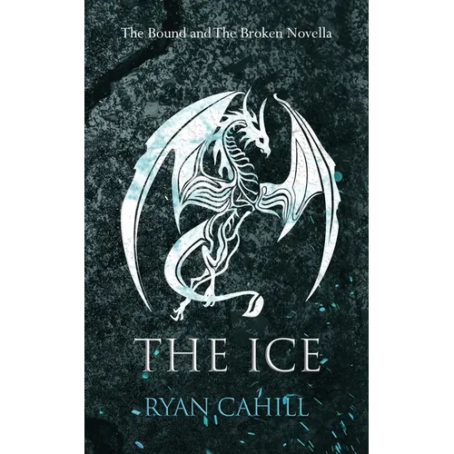 The Ice: The Bound and The Broken Novella