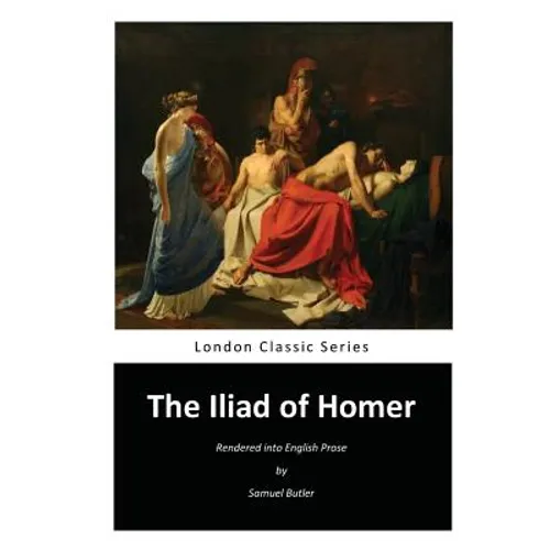 The Iliad of Homer: Homer's Iliad