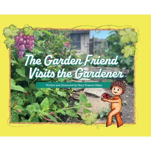 The Garden Friend Visits the Gardener