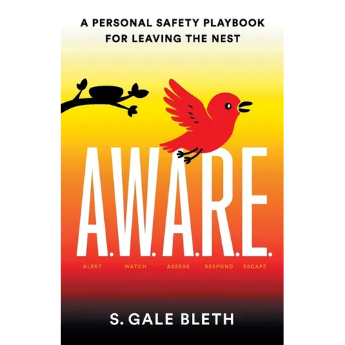A.W.A.R.E.: A Personal Safety Playbook for Leaving the Nest