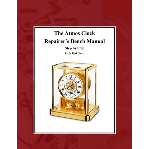The Atmos Clock Repairer's Bench Manual - Paperback