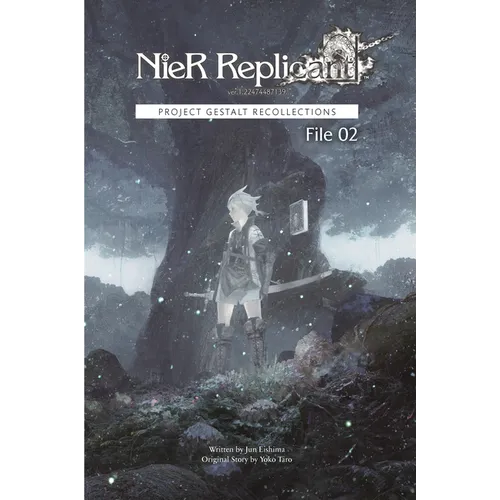 Nier Replicant Ver.1.22474487139...: Project Gestalt Recollections--File 02 (Novel)