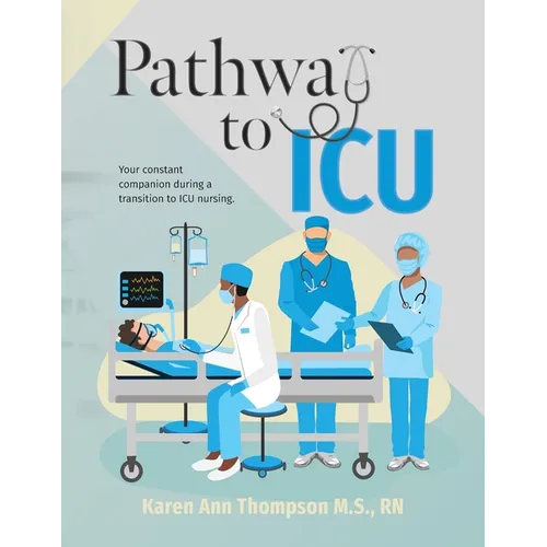 Pathway To ICU: Your constant companion during a transition to ICU nursing