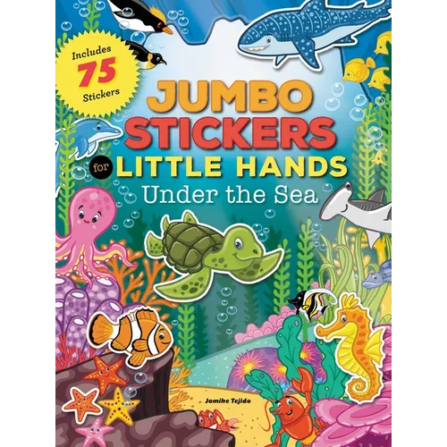 Jumbo Stickers for Little Hands: Under the Sea: Includes 75 Stickers