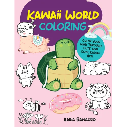 Kawaii World Coloring: Color Your Way Through Cute and Cool Kawaii Art!