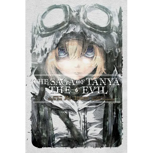 The Saga of Tanya the Evil, Vol. 6 (Light Novel): Nil Admirari
