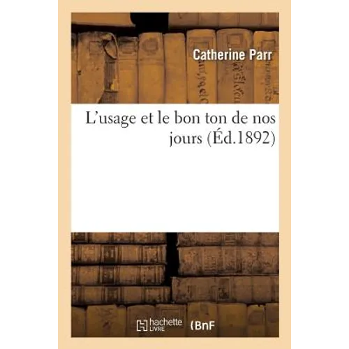 L'usage et le bon ton de nos jours