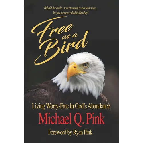 Free as a Bird: Living Worry-Free in God's Abundance