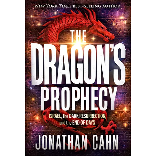 The Dragon's Prophecy: Israel, the Dark Resurrection, and the End of Days