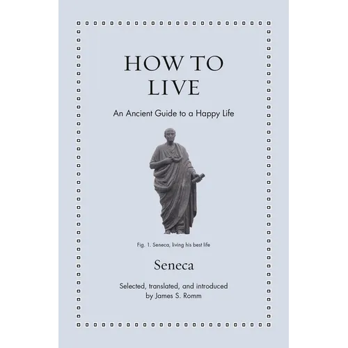 How to Live: An Ancient Guide to a Happy Life