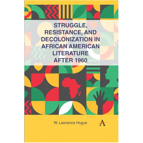 Struggle, Resistance, and Decolonization in African American Literature After 1960
