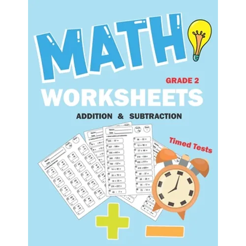 Math worksheets 2nd grade: Addition and subtraction for grade 2, math practice drills with timed tests